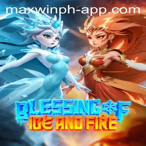 Blessing of Ice and Fire: Unveiling a New Era in Gaming with MAXWINPH